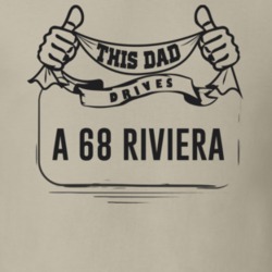 This Dad Drives A 68 Riviera Father's Day T Shirt