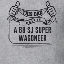 This Dad Drives A 68 Sj Super Wagoneer Father's Day T Shirt