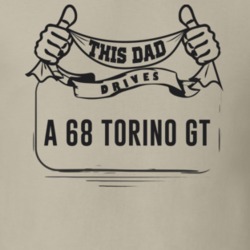 This Dad Drives A 68 Torino Gt Father's Day T Shirt