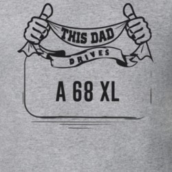 This Dad Drives A 68 Xl Father's Day T Shirt