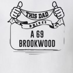 This Dad Drives A 69 Brookwood Father's Day T Shirt