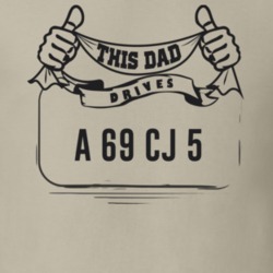 This Dad Drives A 69 Cj 5 Father's Day T Shirt