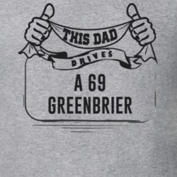 This Dad Drives A 69 Greenbrier Father's Day T Shirt