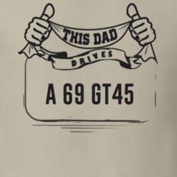This Dad Drives A 69 Gt45 Father's Day T Shirt