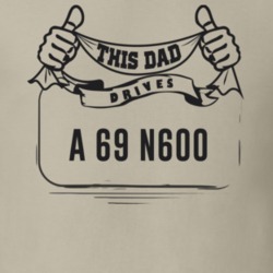 This Dad Drives A 69 N600 Father's Day T Shirt