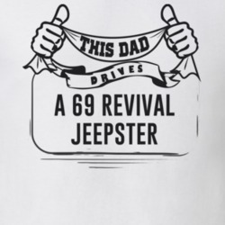 This Dad Drives A 69 Revival Jeepster Father's Day T Shirt