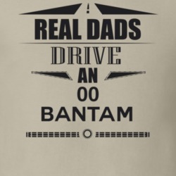 Real Dads Drive An 00 Bantam Father's Day T Shirt