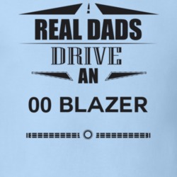 Real Dads Drive An 00 Blazer Father's Day T Shirt