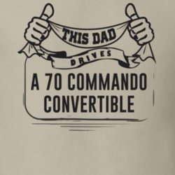 This Dad Drives A 70 Commando Convertible Father's Day T Shirt