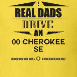 Real Dads Drive An 00 Cherokee Se Father's Day T Shirt