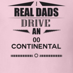 Real Dads Drive An 00 Continental Father's Day T Shirt