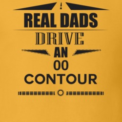Real Dads Drive An 00 Contour Father's Day T Shirt