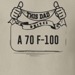 This Dad Drives A 70 F-100 Father's Day T Shirt