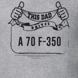 This Dad Drives A 70 F-350 Father's Day T Shirt