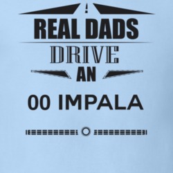 Real Dads Drive An 00 Impala Father's Day T Shirt