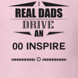 Real Dads Drive An 00 Inspire Father's Day T Shirt