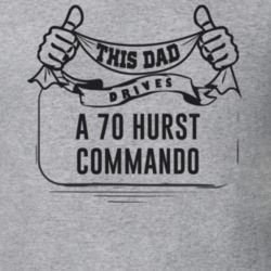 This Dad Drives A 70 Hurst Commando Father's Day T Shirt