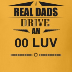 Real Dads Drive An 00 Luv Father's Day T Shirt