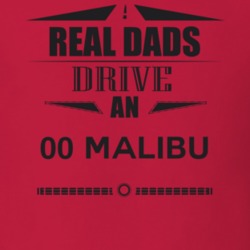 Real Dads Drive An 00 Malibu Father's Day T Shirt