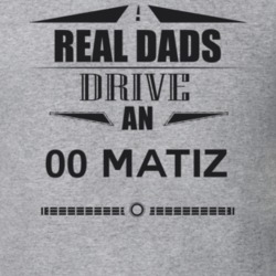 Real Dads Drive An 00 Matiz Father's Day T Shirt