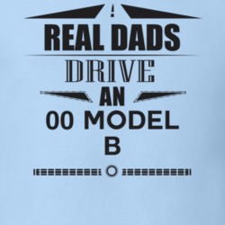 Real Dads Drive An 00 Model B Father's Day T Shirt