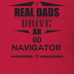 Real Dads Drive An 00 Navigator Father's Day T Shirt