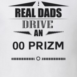 Real Dads Drive An 00 Prizm Father's Day T Shirt