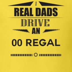 Real Dads Drive An 00 Regal Father's Day T Shirt