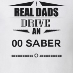 Real Dads Drive An 00 Saber Father's Day T Shirt