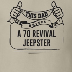 This Dad Drives A 70 Revival Jeepster Father's Day T Shirt