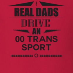 Real Dads Drive An 00 Trans Sport Father's Day T Shirt