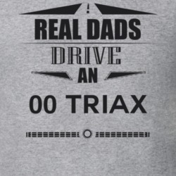 Real Dads Drive An 00 Triax Father's Day T Shirt
