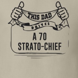 This Dad Drives A 70 Strato-Chief Father's Day T Shirt