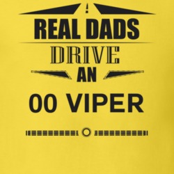 Real Dads Drive An 00 Viper Father's Day T Shirt