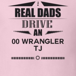 Real Dads Drive An 00 Wrangler Tj Father's Day T Shirt