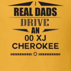 Real Dads Drive An 00 Xj Cherokee Father's Day T Shirt