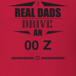 Real Dads Drive An 00 Z Father's Day T Shirt