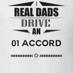 Real Dads Drive An 01 Accord Father's Day T Shirt