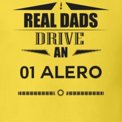 Real Dads Drive An 01 Alero Father's Day T Shirt