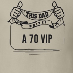 This Dad Drives A 70 Vip Father's Day T Shirt