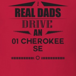 Real Dads Drive An 01 Cherokee Se Father's Day T Shirt