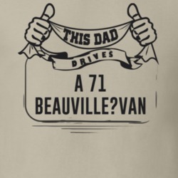 This Dad Drives A 71 Beauville?van Father's Day T Shirt