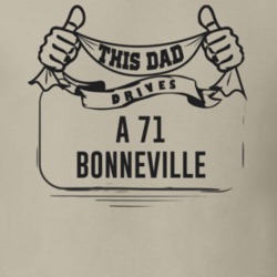 This Dad Drives A 71 Bonneville Father's Day T Shirt