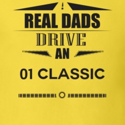Real Dads Drive An 01 Classic Father's Day T Shirt