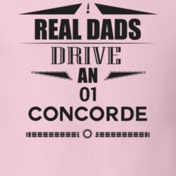 Real Dads Drive An 01 Concorde Father's Day T Shirt