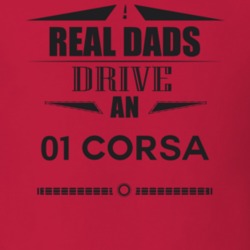 Real Dads Drive An 01 Corsa Father's Day T Shirt