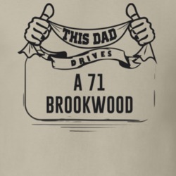 This Dad Drives A 71 Brookwood Father's Day T Shirt