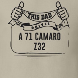 This Dad Drives A 71 Camaro Z32 Father's Day T Shirt