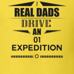 Real Dads Drive An 01 Expedition Father's Day T Shirt