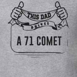 This Dad Drives A 71 Comet Father's Day T Shirt